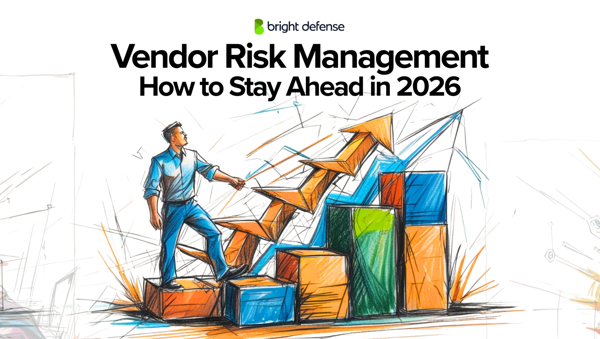 Vendor Risk Management - How to Stay Ahead in 2026