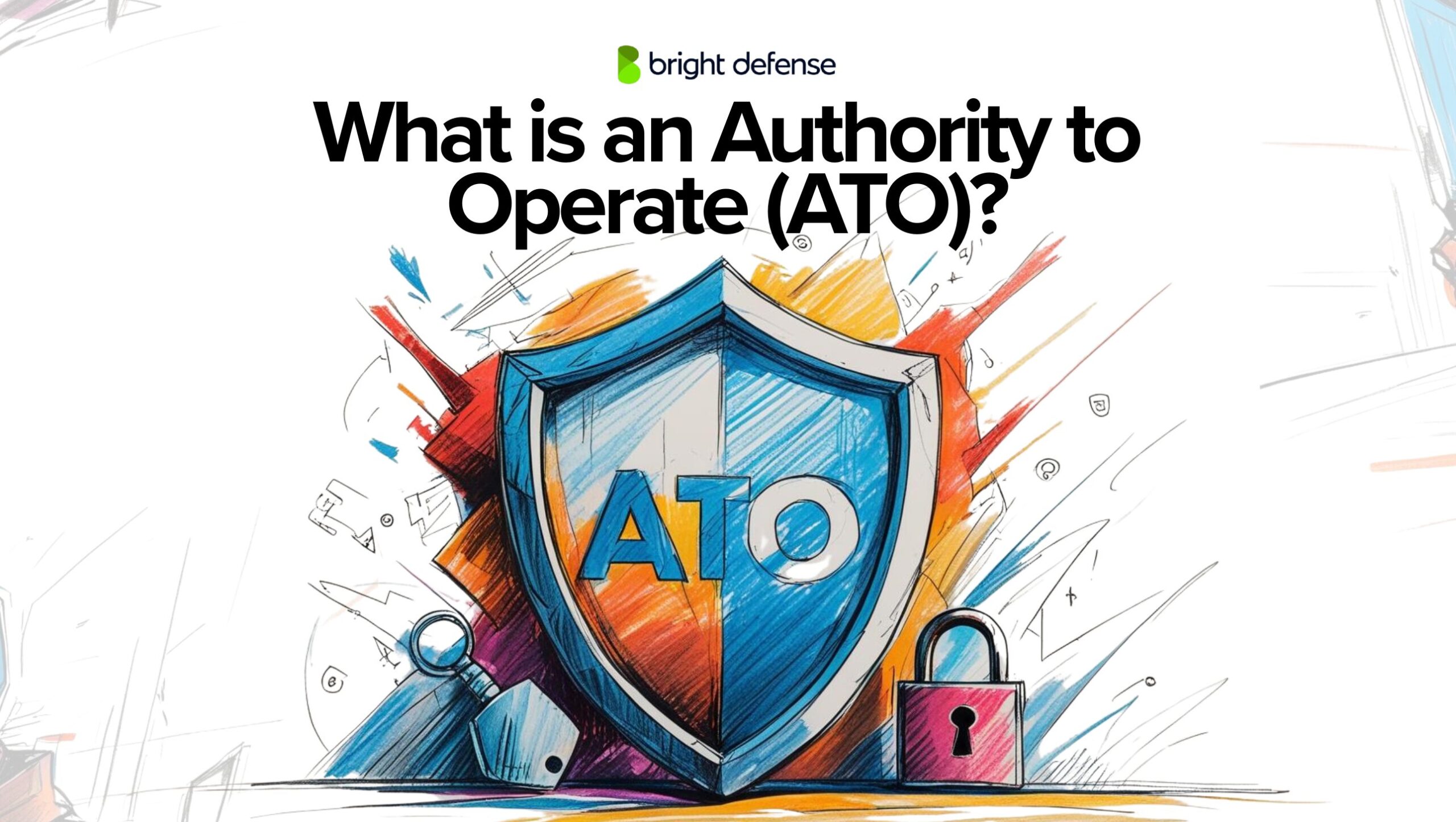 What is an Authority to Operate (ATO) What is an Authority to Operate (ATO)