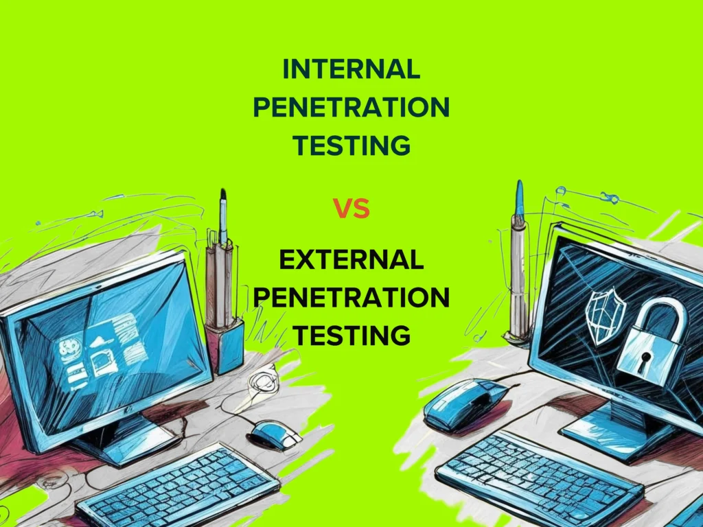 Internal vs External Penetration Testing