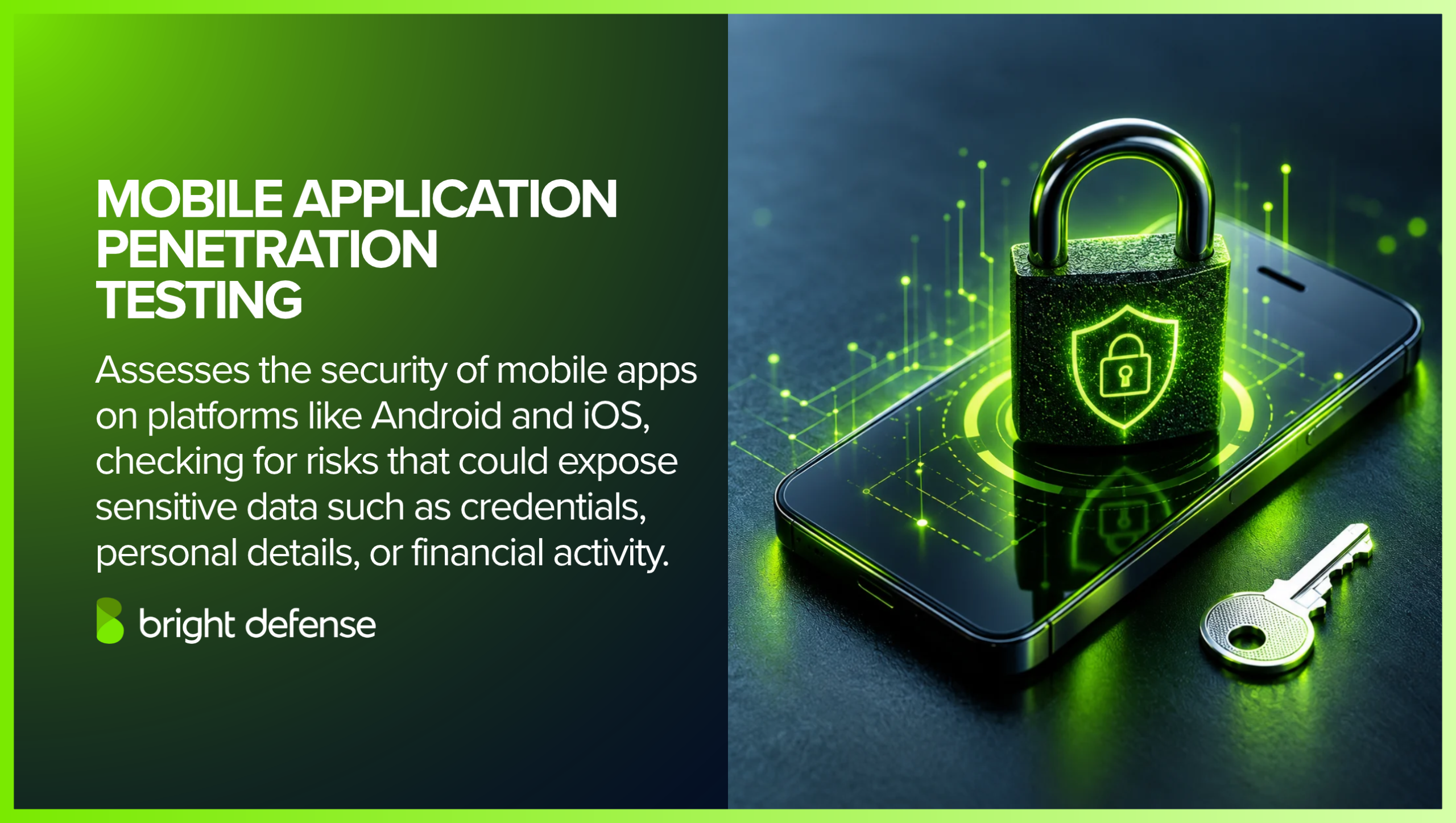 Mobile application penetration testing assesses Android and iOS apps for security weaknesses that could expose credentials, personal information, financial data, and other sensitive information.