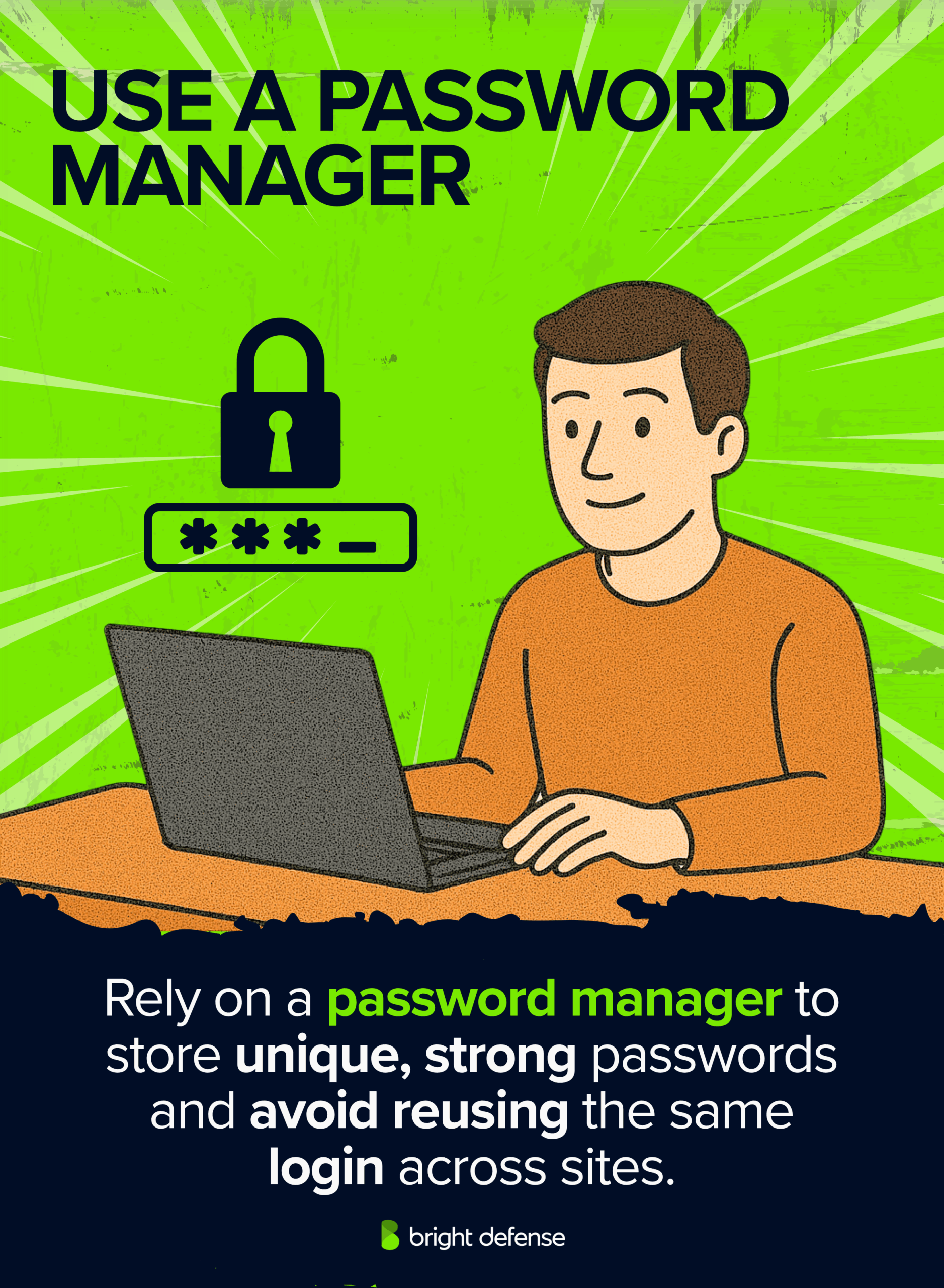 USE A PASSWORD MANAGER