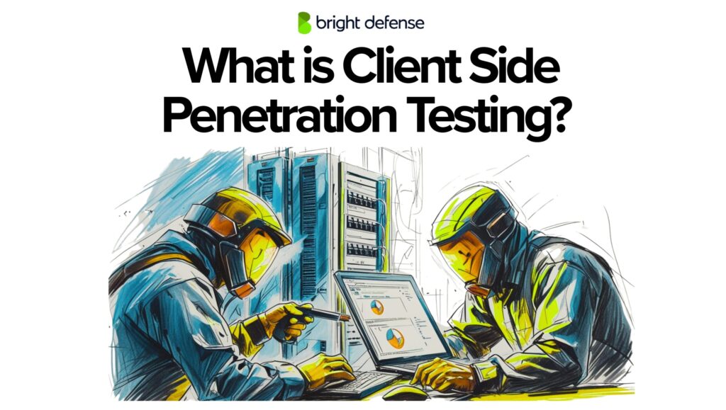 What is Client Side Penetration Testing