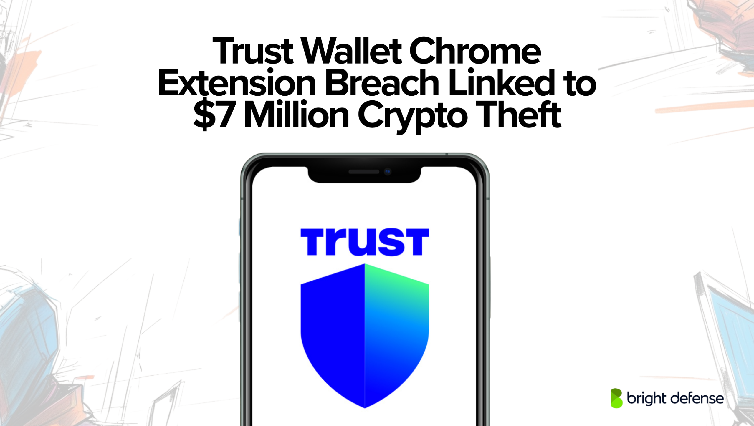 Trust Wallet Chrome Extension Breach Linked to $7 Million Crypto Theft