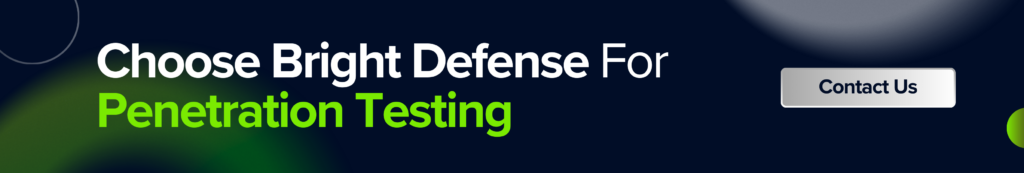 Choose Bright Defense For Penetration Testing