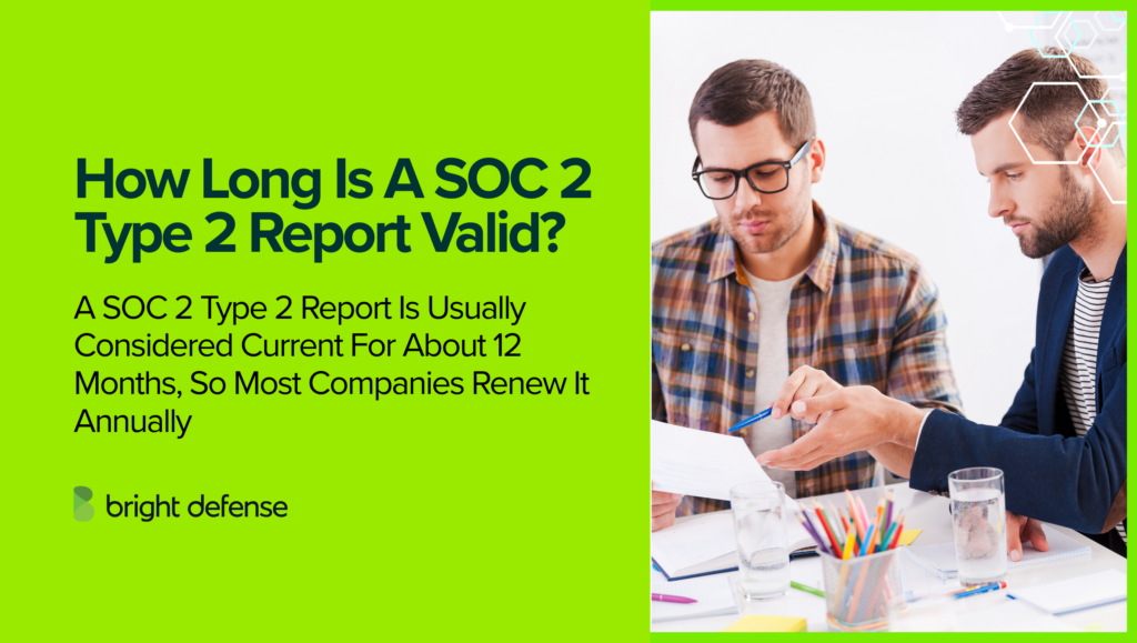 How Long Is A SOC 2 Type 2 Report Valid