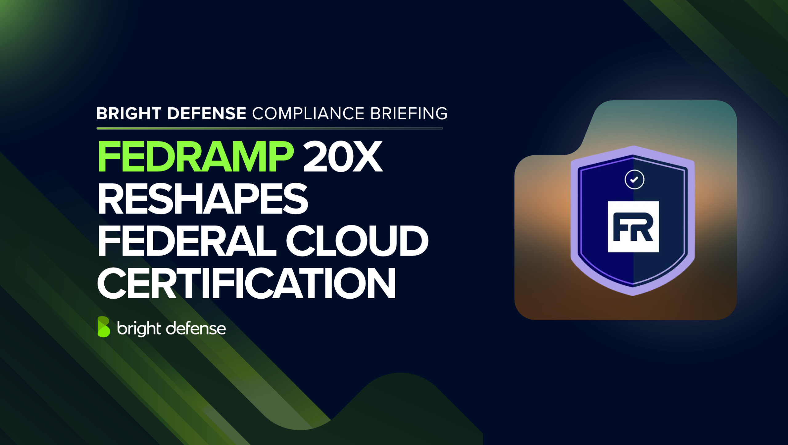 Bright Defense compliance briefing banner about FedRAMP 20x reshaping federal cloud certification, with a shield icon.