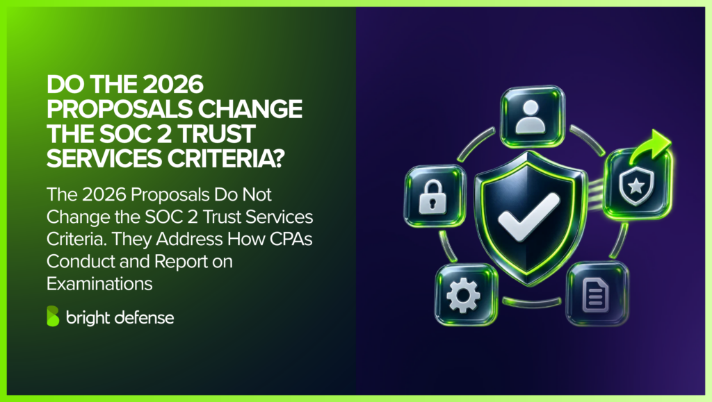 The 2026 SOC 2 proposals do not change the Trust Services Criteria; they address how CPAs conduct and report on examinations.