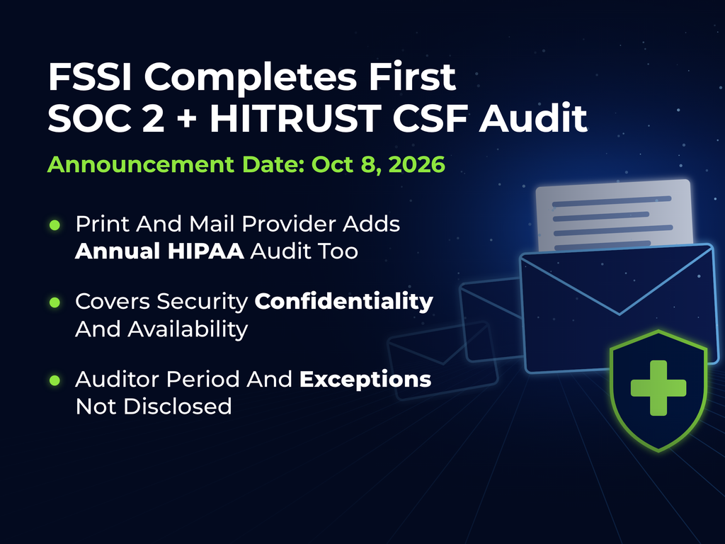 FSSI completes its first SOC 2 plus HITRUST CSF audit, announced Oct 8, 2026, adding an annual HIPAA audit, covering security, confidentiality and availability, with the auditor, period and exceptions not disclosed, set over a trail of glowing envelopes with a letter rising from the front one beside a green shield bearing a medical cross.